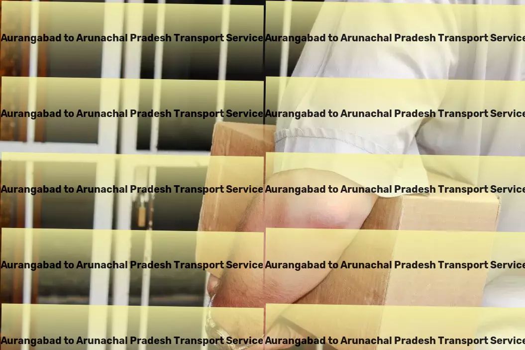 Aurangabad to Arunachal Pradesh Part Load Transport Transformative transport solutions for an evolving India. - Expedited logistics